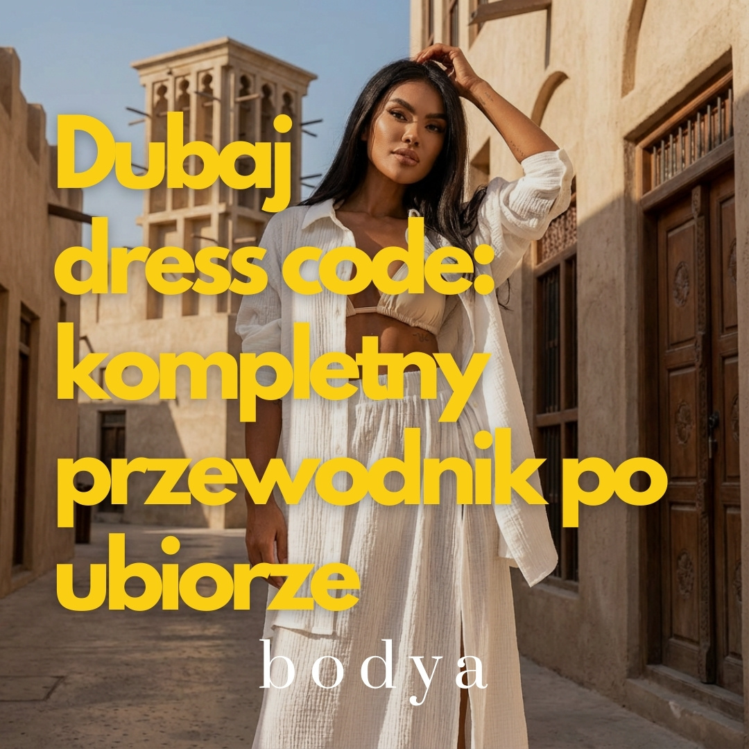 Dubaj dress code: co wolno na plaży, w meczecie i w galerii handlowej? Kompletny przewodnik po ubiorze