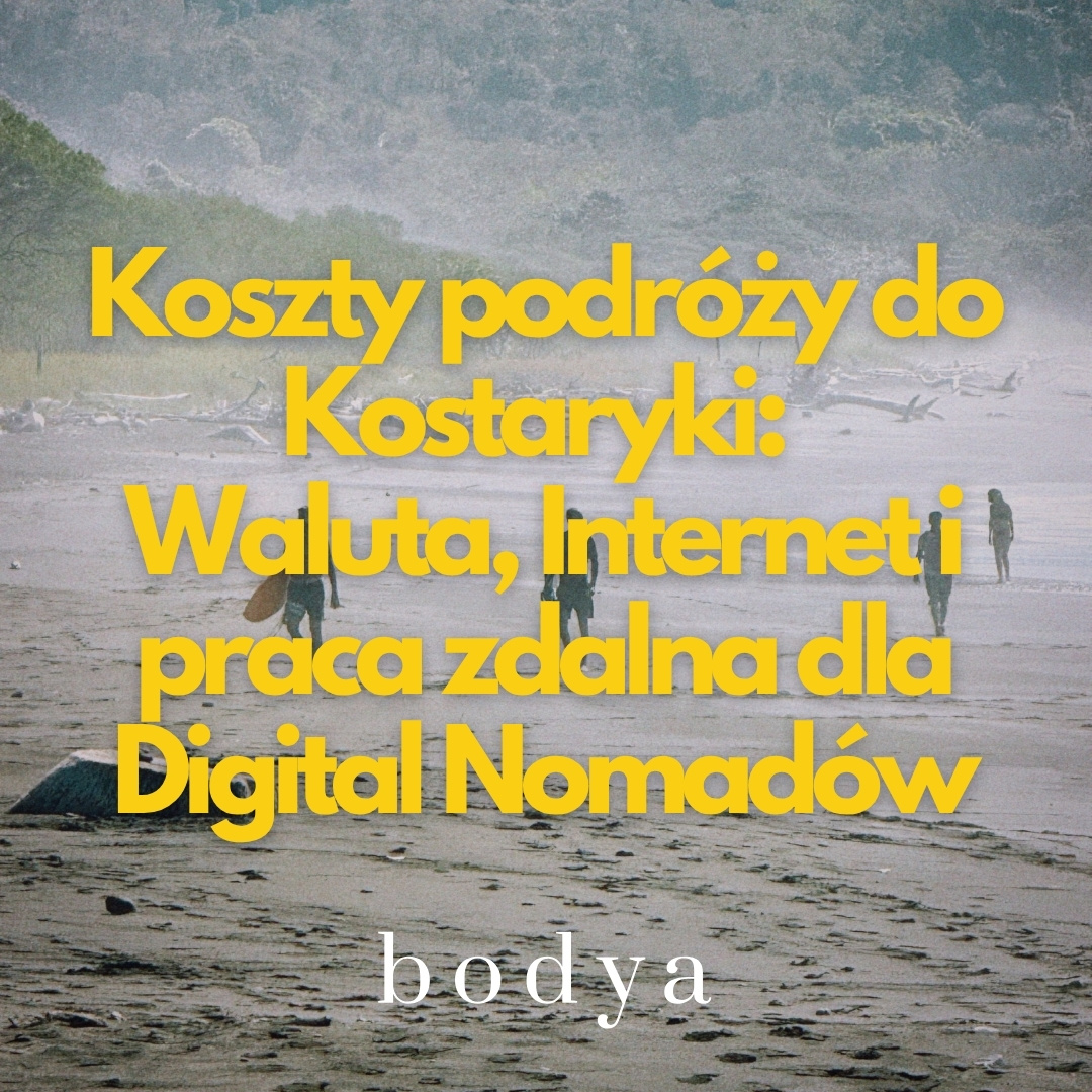 Koszty podróży do Kostaryki: Waluta, Internet i praca zdalna dla Digital Nomadów