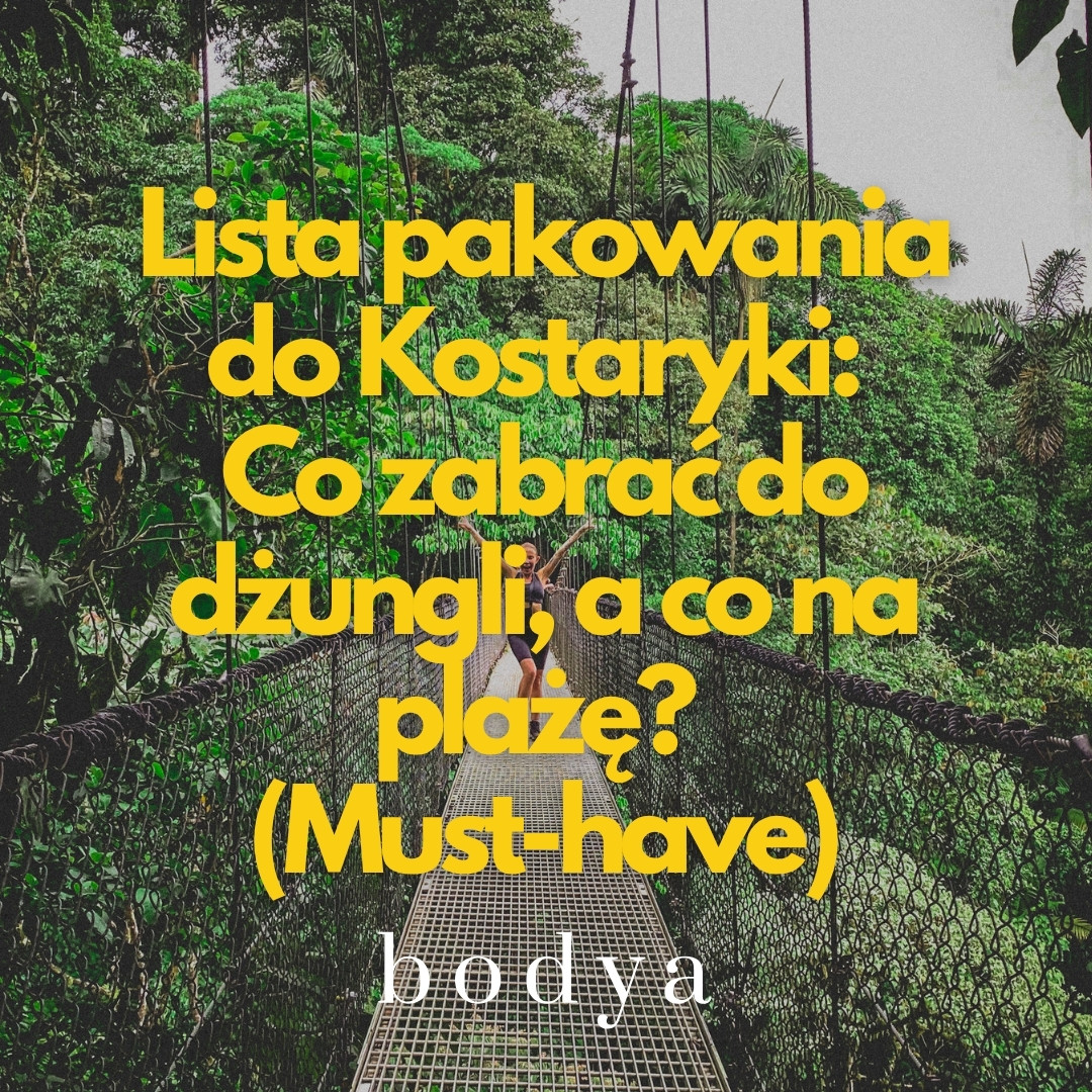 Lista pakowania do Kostaryki 2026: Co zabrać do dżungli, a co na plażę? (Must-have)