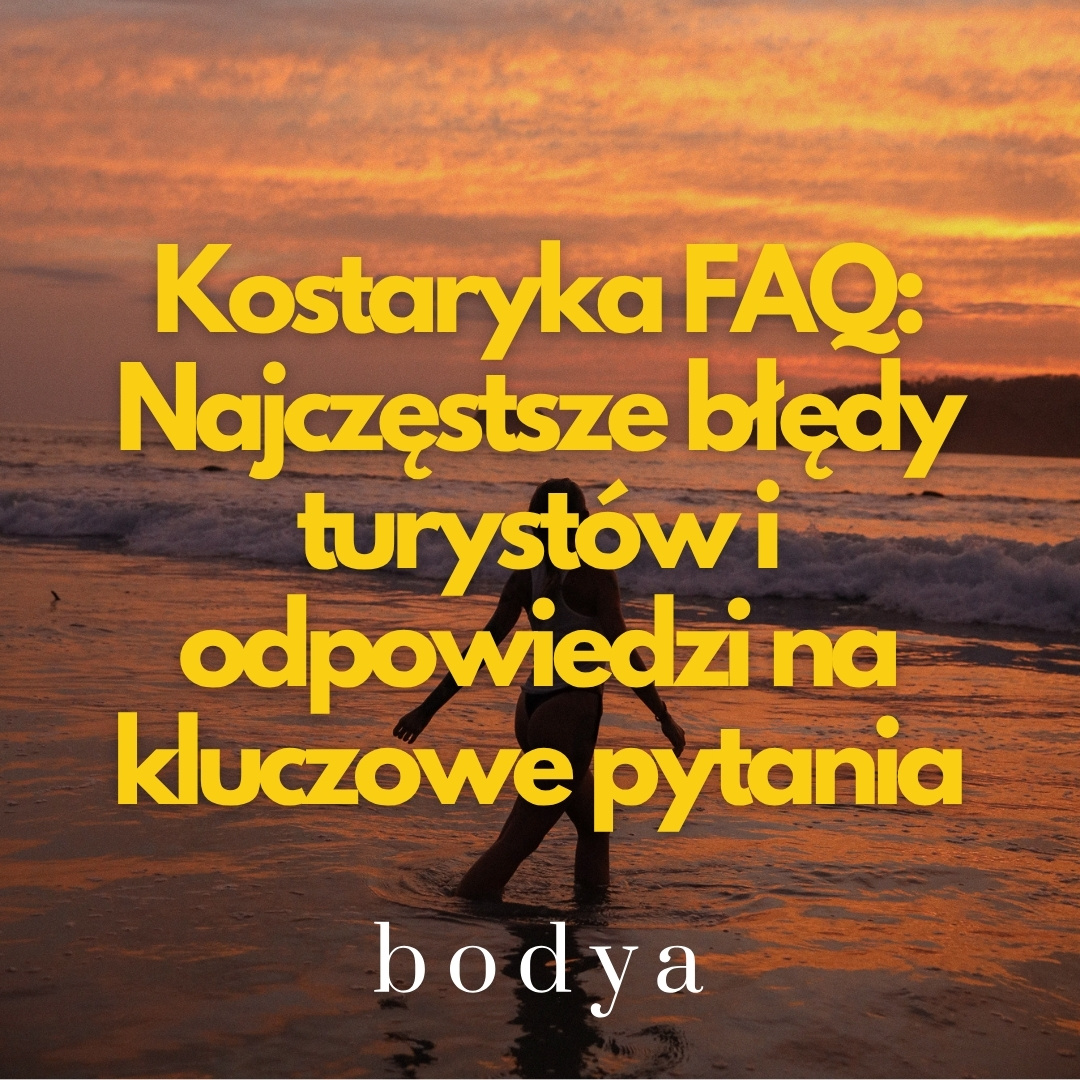 Kostaryka FAQ: Najczęstsze błędy turystów i odpowiedzi na kluczowe pytania