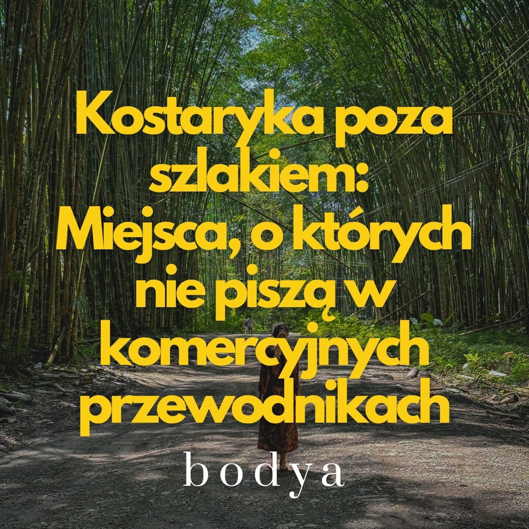 Kostaryka poza szlakiem: Miejsca, o których nie piszą w komercyjnych przewodnikach