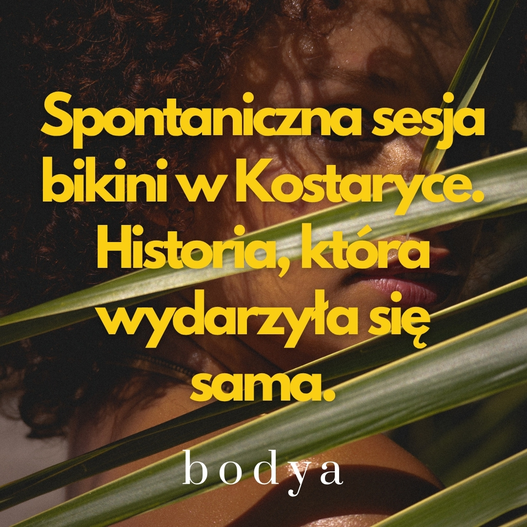 Spontaniczna sesja bikini w Kostaryce. Historia, która wydarzyła się sama