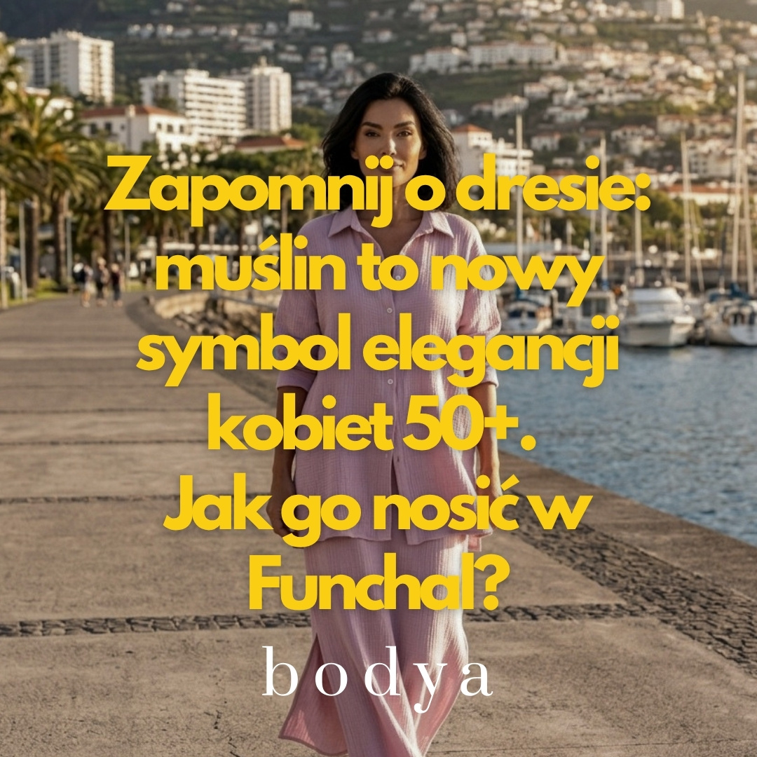 Zapomnij o dresie: muślin to nowy symbol elegancji kobiet 50+. Jak go nosić w Funchal?