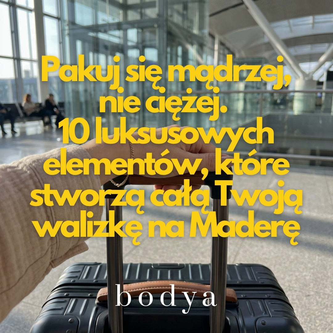 Pakuj się mądrzej, nie ciężej. 10 luksusowych elementów, które stworzą całą Twoją walizkę na Maderę